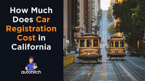 How Much Does Car Registration Cost In California [2026]