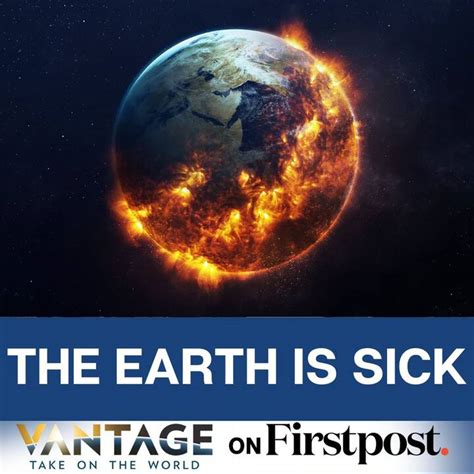 “Earth is Very Sick,” Earth Commission’s Disturbing Study | Vantage on ...