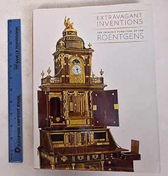 Buy Extravagant Inventions – The Princely Furniture of The Roentgens ...