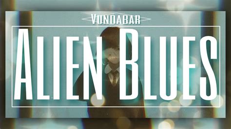 Alien Blues Vundabar Lyrics 的图像结果
