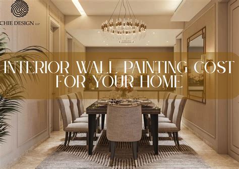 Interior Wall Painting Cost For Your Home - Chie Design