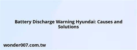 Battery Discharge Warning Hyundai: Causes and Solutions