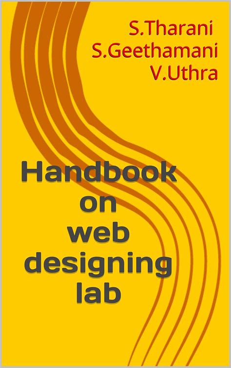 Handbook on web designing lab eBook : V.Uthra, S.Tharani S.Geethamani ...