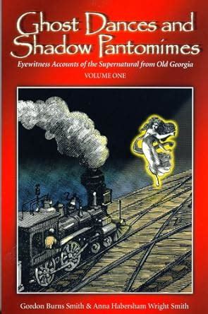 Ghost Dances and Shadow Pantomimes - Eyewitness Accounts of the ...