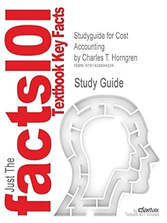 Buy Studyguide for Cost Accounting by Horngren, Charles T., ISBN ...