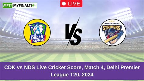 CDK vs NDS Live Score: Scorecard, Commentary - Match 4, Delhi Premier ...