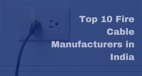 Top 10 Fire Cable Manufacturers in India
