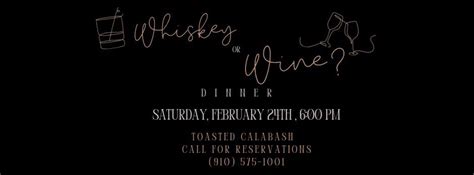 Whiskey or Wine? Dinner, Toasted, Calabash, February 24 2024 | AllEvents.in