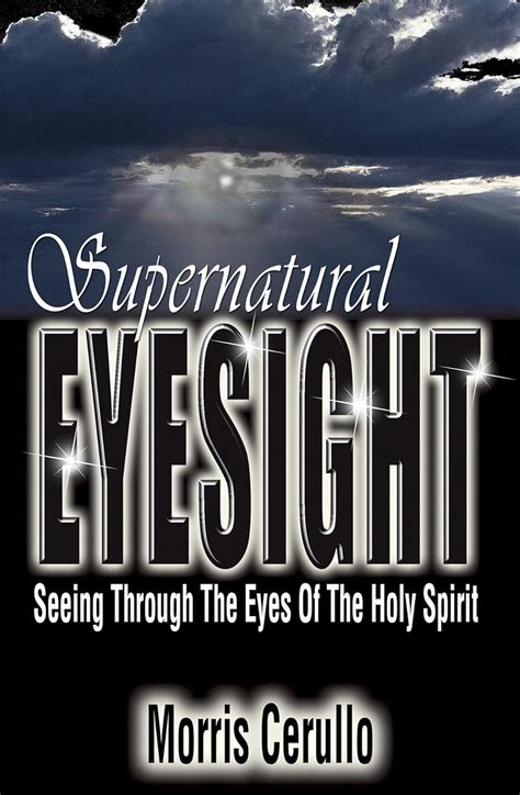 Supernatural Eyesight: Seeing Through the Eyes of the Holy Spirit eBook ...
