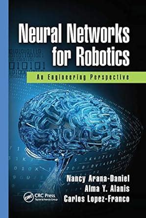 NEURAL NETWORKS FOR ROBOTICS : Arana-Daniel, Nancy, Alanis, Alma Y ...
