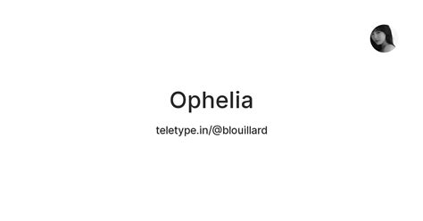 Ophelia — Teletype
