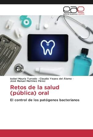 Buy Retos de la salud (pública) oral: El control de los patógenos ...