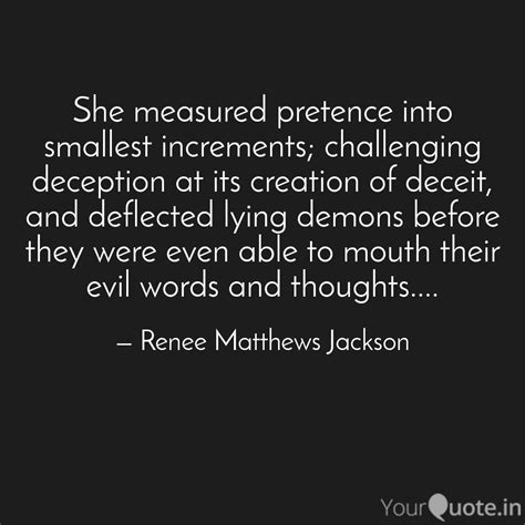 She measured pretence int... | Quotes & Writings by Renee Matthews ...