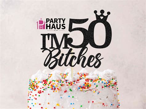 Im 50 Bitches SVG 50th Birthday SVG Cake Topper Cut File - Etsy