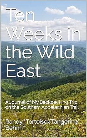 Ten Weeks in the Wild East: A Journal of My Backpacking Trip on the ...
