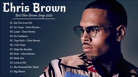 Chris Brown Best Songs 2021 - Go Crazy, Say You Love Me, No Guidance ...