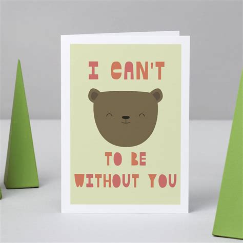 'I Can't Bear To Be Without You' Card By Hole in my Pocket
