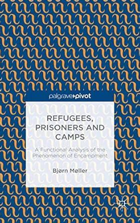 Buy Refugees, Prisoners and Camps: A Functional Analysis of the ...