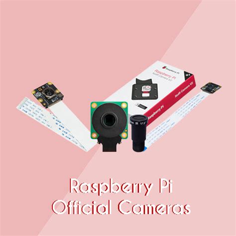 Raspberry Pi Official Cameras – REES52