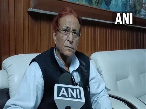 Azam Khan on Akhilesh Yadav, says know what happened outside, the SP ...