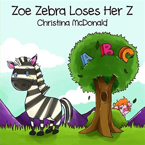 Zoe Zebra Loses Her Z By Christina McDonald | Used | 9781520510545 ...