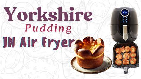 Crispy Homemade Yorkshire Pudding in Air Fryer Recipe