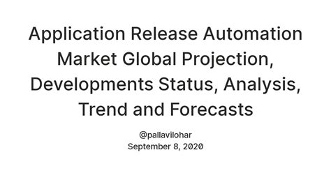 Application Release Automation Market Global Projection, Developments ...