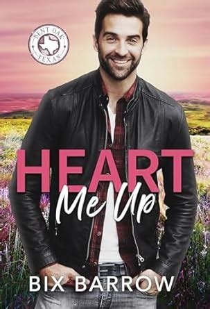 Heart Me Up: Bent Oak, Texas eBook : Barrow, Bix: Amazon.in: Kindle Store