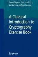 A Classical Introduction to Cryptography Exercise Book : Thomas ...