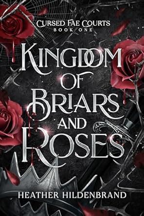 Kingdom of Briars and Roses: A Fae Fantasy Romance (Cursed Fae Courts ...