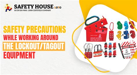 Safety Precautions While Working Around the Lockout/Tagout Equipment