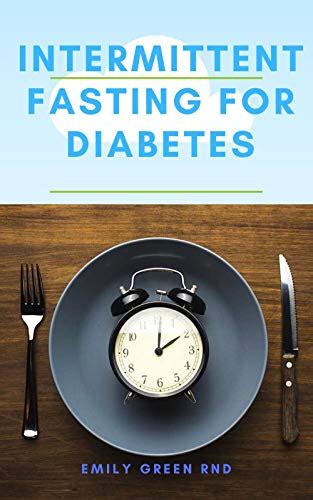 INTERMITTENT FASTING FOR DIABETES: Book guide to using intermittent ...