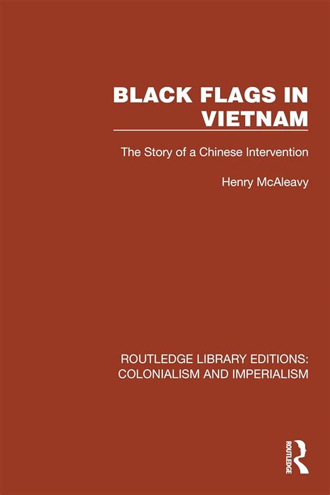 Black Flags in Vietnam: The Story of a Chinese Intervention (Routledge ...