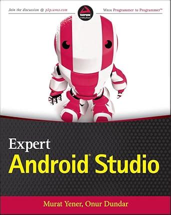 Expert Android Studio : Yener, Murat, Dundar, Onur: Amazon.in: Books