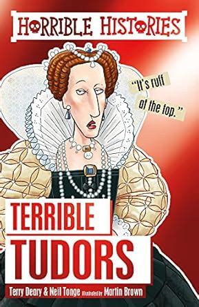 HORRIBLE HISTORIES: TERRIBLE TUDORS (RELOADED : Deary, Terry, Tonge ...