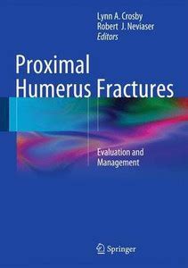 Proximal Humerus Fractures; Evaluation and Management: Buy Proximal ...