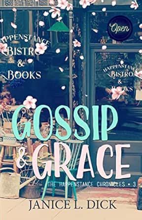 Gossip & Grace (Happenstance Chronicles Book 3) eBook : Dick, Janice L ...