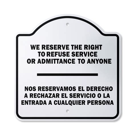 We Reserve The Right To Refuse Service Bilingual 10” x 10” Sign ...