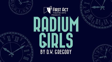 Radium Girls presented by First Act Theatre Arts, The Church of the ...