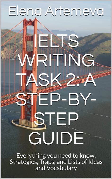Buy IELTS Writing Task 2: a Step-By-Step Guide: Everything you need to ...