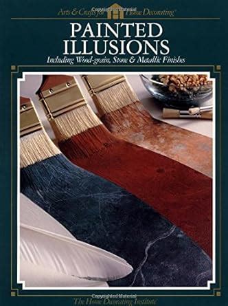 Buy Painted Illusions (Arts & Crafts for Home Decorating S.) Book ...