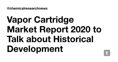 Vapor Cartridge Market Report 2020 to Talk about Historical Development ...