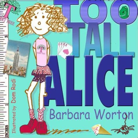 Too Tall Alice : Worton, Barbara, Rodi, Dom: Amazon.in: Books