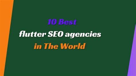 Top 10 Flutter SEO agencies in the World