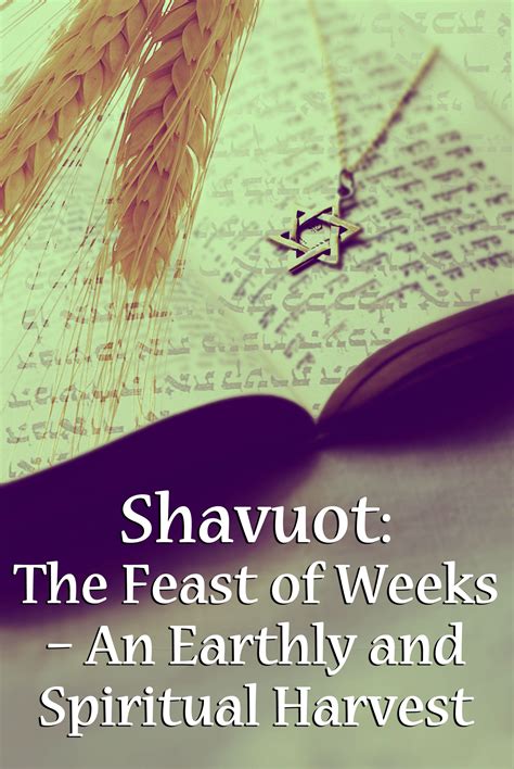 Shavuot: The Feast of Weeks – An Earthly and Spiritual Harvest | Shavuot, Jewish feasts, Pentecost