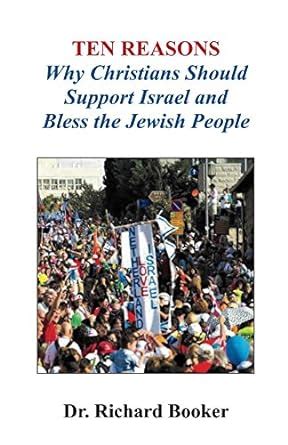 TEN REASONS Why Christians Should Support Israel and Bless the Jewish ...