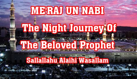 ME'RAJ UN NABI ﷺ The Night Journey Of The Beloved - learn about islam