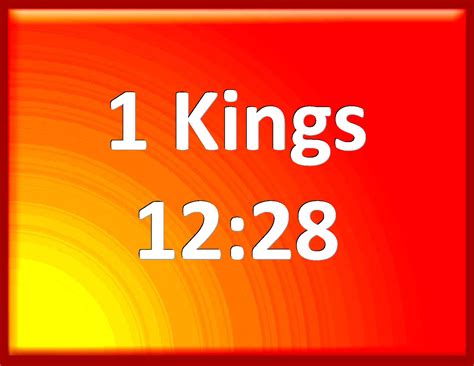 1 Kings 12:28 Whereupon the king took counsel, and made two calves of ...