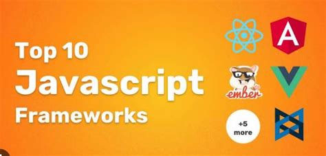 6 Brilliant JavaScript Frameworks for Every Developer
