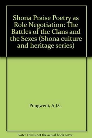Shona Praise Poetry as Role Negotiation: The Battles of the Clans and ...